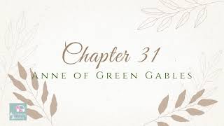 Chapter 31 Anne of Green Gables by LM Montgomery Audiobook for Alitheia Audio [upl. by Felt]