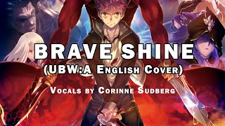 FateStay Night UBW Abridged  Brave Shine English Cover by Corinne Sudberg fate fategrandorder [upl. by Georgette78]