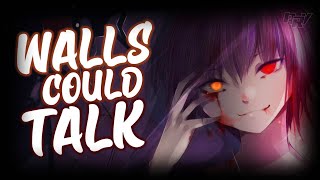 Nightcore  Walls Could Talk 「Lyrics」 [upl. by Eneryc]