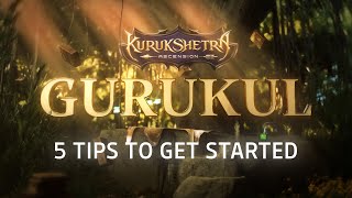 Kurukshetra Ascension GURUKUL  How to Play 5 TIPS to get started [upl. by Colton]