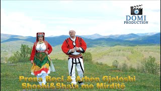 Prena Beci amp Arben Gjeloshi  ShoshiampShala me Mirditë Official Video 4K [upl. by Milan]