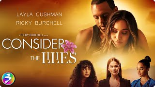 CONSIDER THE LILLIES  Must watch Emtional Drama  Ricky Burchell Layla Cushman  Full Movie [upl. by Siward70]