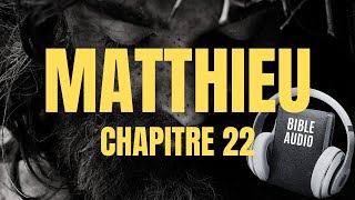 MATTHIEU 22  LA BIBLE AUDIO avec textes [upl. by Upshaw]