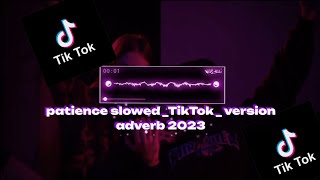 Patience slowed TikTok version 2023 viral [upl. by Emaj]