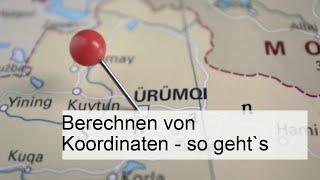 Berechnen von Koordinaten  so gehts [upl. by Ed]