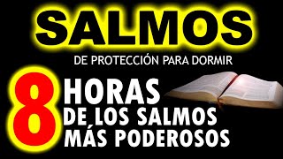 8 HORAS DE LOS SALMOS PARA DORMIR EN PAZ ✅ 912351271793 [upl. by Zaragoza]