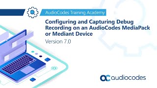 Configuring and capturing Debug Recording on an AudioCodes MediaPack or Mediant Device  Version 70 [upl. by Ennaid]