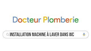 INSTALLATION MACHINE À LAVER DANS WC [upl. by Socher]