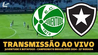 BOTAFOGO X JUVENTUDE TRANSMISSÃO AO VIVO DIRETO DO ALFREDO JACONI  BRASILEIRÃO 2024 22ª RODADA [upl. by Chappie]