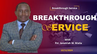 Breakthrough Service  Pst Jeremiah W Matia  10th Nov 2024 [upl. by Standice]