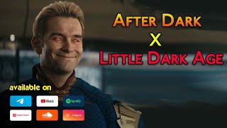 After Dark X Little Dark Age  Mashup  Maka parsii Remix [upl. by Matthia]