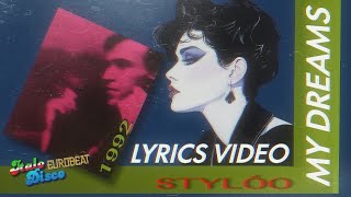 Stylóo  My Dreams Lyrics Video italodisco 1980s retro eurobeat [upl. by Azyl]