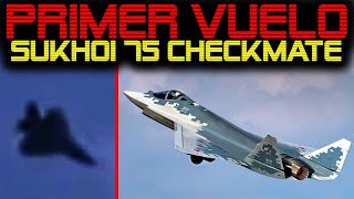 🔴 PRIMER VUELO DEL SUKHOI 75 CHECKMATE 🔴 ¿AVISTADO SOBREVOLANDO RUSIA 🔴 [upl. by Iclek]