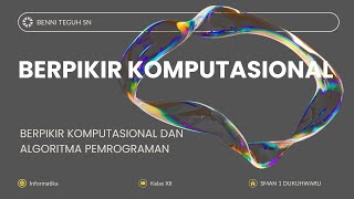 Berpikir Komputasional  Berpikir Komputasional dan Algoritma Pemrograman  Informatika XII [upl. by Anerul]