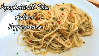 Spaghetti Al Olio Aglio e Pepperoncino [upl. by Ulrica]