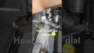 how To Use Dial Indicator vlogging factoryworkerlife viralvideo viralpost [upl. by Shurlocke84]