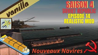 FRWorkers amp Resources Soviet Republic  S4 Réaliste Mod Episode 14  Nouveaux navires [upl. by Mercado]