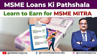 Loan Ki Pathshala for MSME MITRA  Learn to Earn  Type of loans Step By Step procedure amp documents [upl. by Annawt417]