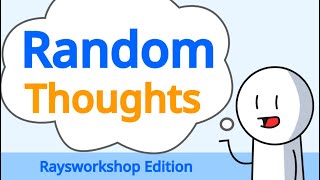 Random Thoughts Raysworkshop Edition ft PaddlerGames Scratch Animations [upl. by Shieh]