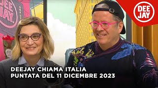 Deejay Chiama Italia  Puntata del 11 dicembre 2023 [upl. by Ynohtnanhoj]