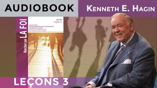 La déclaration clé qui débloque la Foi Marcher par la Foi Vol2 leçon 313 Kenneth E Hagin [upl. by Ttenaj]