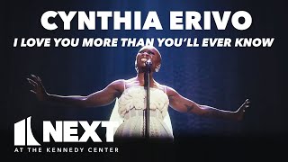 Cynthia Erivo performs quotI Love You More Than Youll Ever Knowquot  NEXT at the Kennedy Center [upl. by Sharp]