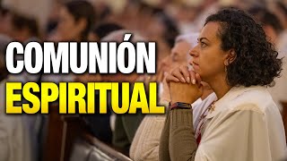 La Comunión Espiritual ¿Qué es [upl. by Esoryram]