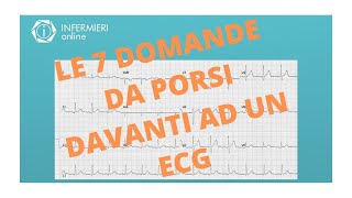 LE 7 DOMANDE DA PORSI DAVANTI AD UN ECG  ECG 06  INFERMIERI online [upl. by Stortz295]