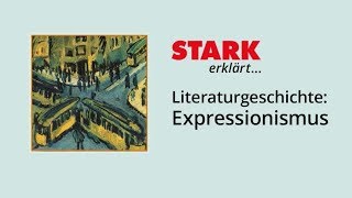 Literaturgeschichte Expressionismus  STARK erklärt [upl. by Oiramal]