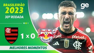 FLAMENGO 1 X 0 BRAGANTINO  MELHORES MOMENTOS  30ª RODADA BRASILEIRÃO 2023  geglobo [upl. by Neelyt]