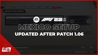 F1 22 Updated Mexico Setup  Patch 106  107  108 [upl. by Whitten]