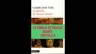 LA FAMILIA DE PASCUAL DUARTE CAPITULO 6 VOZ HUMANA [upl. by Janna]