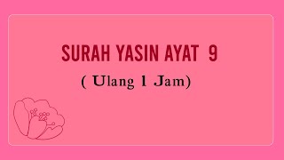 Surah Yasin Ayat 9 Dengan Terjemahan Ulang 1 Jam [upl. by Nami]