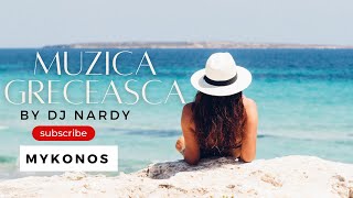 DJ NARDY  MUZICA GRECEASCA  MYKONOS [upl. by Sauncho]