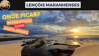 LENÇOIS MARANHENSES  Barreirinhas Santo Amaro ou Atins  Onde ficar [upl. by Naid]