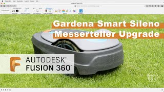 MessertellerUpgrade für den Gardena Sileno Mähroboter – Fusion 360 Tutorial [upl. by Haimarej985]