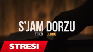 Stresi ft Getinjo  SJAM DORZU Prod by Edlir Begolli [upl. by Stuart140]