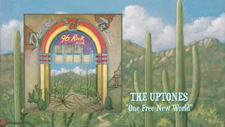 THE UPTONES quotOne Free New Worldquot 1982 96 Rock KLPX DESERT TRAX Lp [upl. by Shannon]