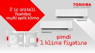 Toshiba Multi Split Klima Kampanyası [upl. by Tarra]