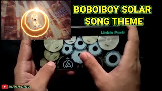 BOBOIBOY SOLAR SONG THEME  REAL DRUM COVER [upl. by Gnaht]