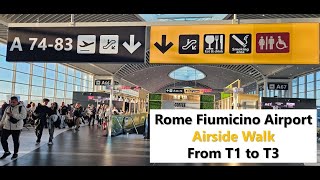 Rome Fiumicino AirportFCO Airside walk from Terminal 1 to Terminal 3Gate A72Gate E51E33 [upl. by Cordula994]