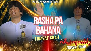 Rasha Pa Bahana  Pashto Song  Firasat Shah Bacha Official Pashto Song Video Song [upl. by Feucht]