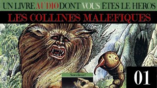 01  Les Collines Maléfiques  Le Livre Audio dont vous êtes le héros [upl. by Ahsitneuq297]