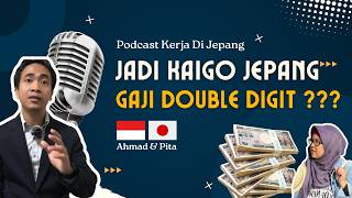 Dapet Gaji Double Digit Di Jepang Apa Itu Kaigo Podcast Kerja IT Jepang [upl. by Ferdie6]