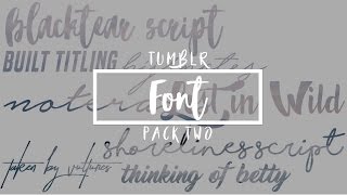 TUMBLR FONTS PACK TWO [upl. by Neuburger858]