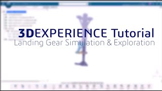 3DEXPERIENCE Tutorial Landing Gear Simulation amp Exploration [upl. by Brandea]