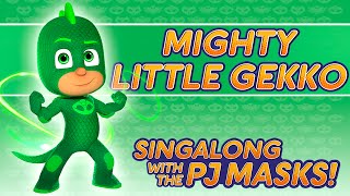 PJ Masks Singalong  ♪♪ Mighty Little Gekko ♪♪ 10 mins [upl. by Frohman]