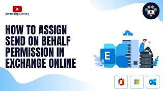 How to Assign Send on Behalf Permission in Exchange Online  Networking Academy  exchange [upl. by Tterej]