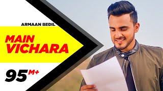 ARMAAN BEDIL  MAIN VICHARA Official Video  New Song 2018  Speed Records [upl. by Madra401]