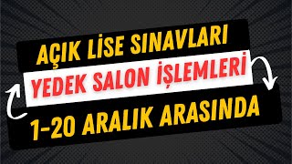 Açık Lise Sınavları Yedek Salon İşlemleri Başlıyor [upl. by Elledoj]